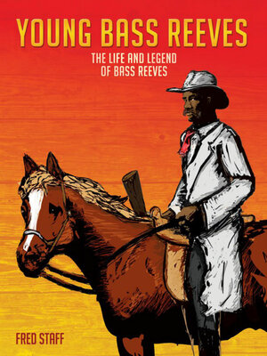 cover image of Young Bass Reeves: the Life and Legend of Bass Reeves